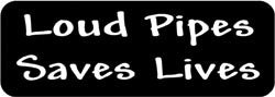 Loud Pipes Saves Lives Biker Helmet Sticker