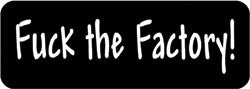 Fuck the Factory Biker Helmet Sticker
