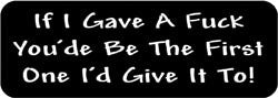 If I gave a fuck you'de be the first on I'd give it to! Biker Helmet Sticker