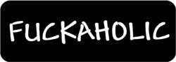Fuckaholic Biker Helmet Sticker