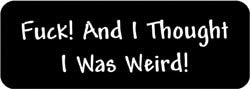 Fuck! and I thought I was weird! Biker Helmet Sticker