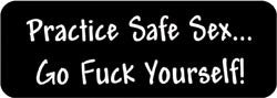 Practice safe sex... Go fuck yourself! Biker Helmet Sticker
