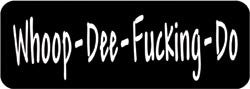Whoop-Dee-Fucking-Do Biker Helmet Sticker