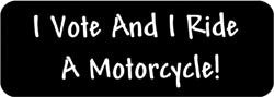 I vote and I ride a Motorcycle! Biker Helmet Sticker