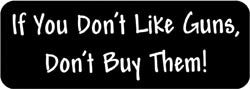 If you don't like guns, don't buy them! Biker Helmet Sticker