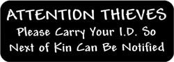 Attention Thieves Please carry your I.D. so next of Kin can be notified Biker Helmet Sticker