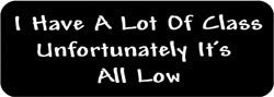 I have a lot of class unfortunately it's all low Biker Helmet Sticker