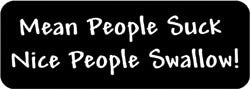 Mean People Suck Nice People Swallow! Biker Helmet Sticker