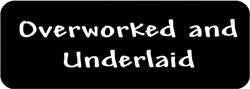 Overworked and Underlaid Biker Helmet Sticker