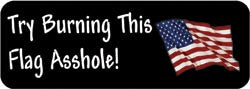 Try burning this flag asshole! Biker Helmet Sticker