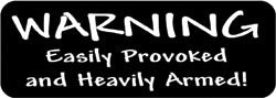 Warning Easily provoked and Heavily armed! Biker Helmet Sticker