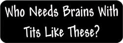Who Needs Brains With Tits Like These? Biker Helmet Sticker