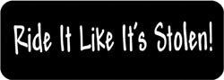 Ride it like it's stolen! Biker Helmet Sticker